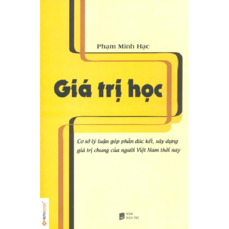Giá trị học – cơ sở lý luận góp phần đúc kết, xây dựng giá trị chung của người việt nam thời nay