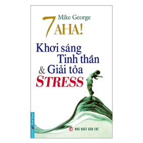 7 AHA! Khơi Sáng Tinh Thần & Giải Tỏa Stress