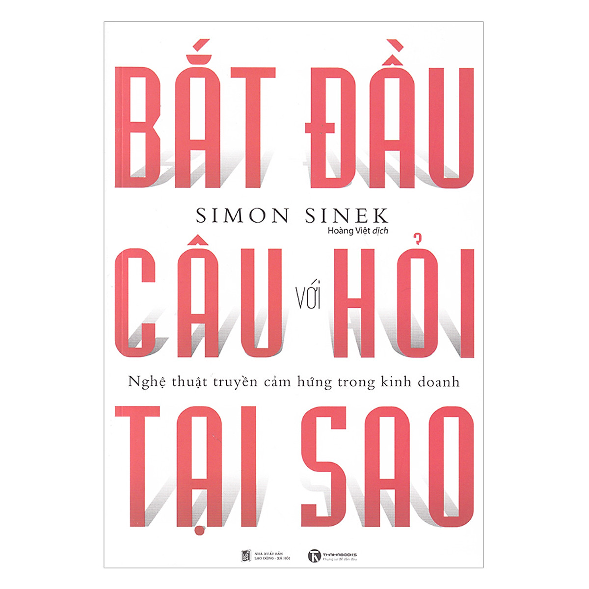 Bắt Đầu Với Câu Hỏi Tại Sao