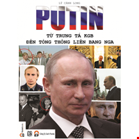 Putin - Từ Trung Tá KGB Đến Tổng Thống Liên Bang Nga