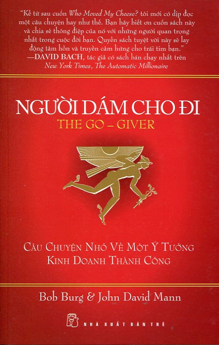 Người Dám Cho Đi – Câu Chuyện Nhỏ Và Một Ý Tưởng Kinh Doanh Thành Công (The Go-Giver)